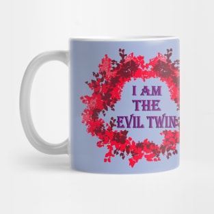 I am the evil twin Mug